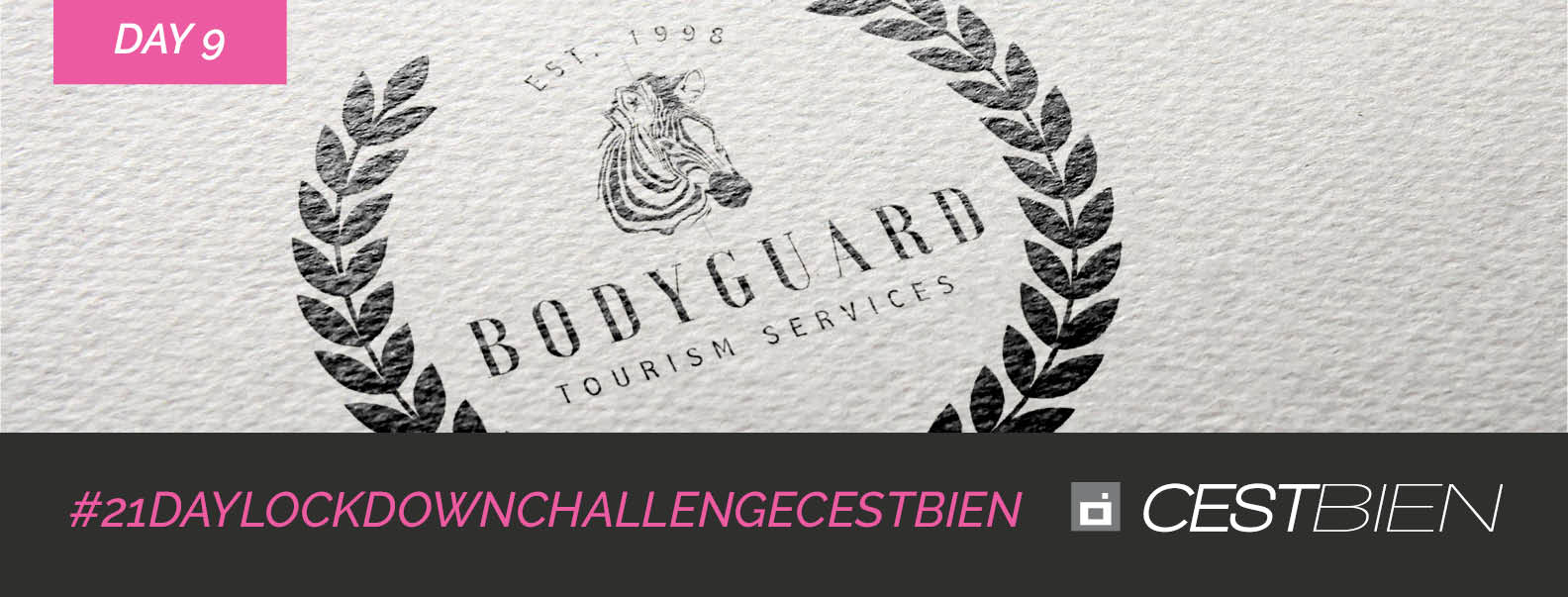 Lockdown Day9 – Client: Bodyguard Tourism Services
